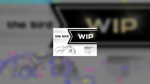 WIP - The Bird
