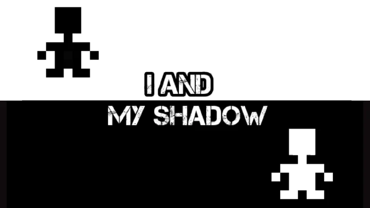 I and My Shadow