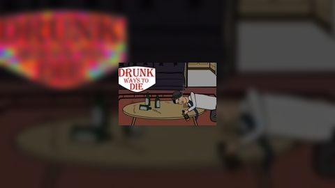 Drunk Ways to Die
