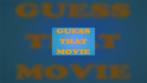 Guess the Movie!