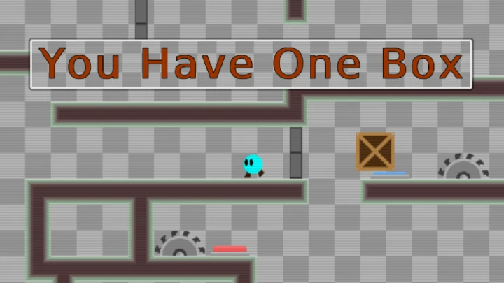 You Have One Box