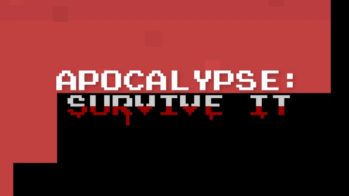 Apocalypse: Survive it