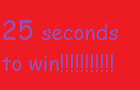 25 seconds to win!