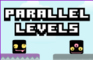 Parallel levels
