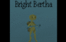 Bright Bertha