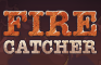 Fire Catcher