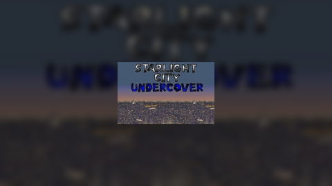 Starlight City Undercover
