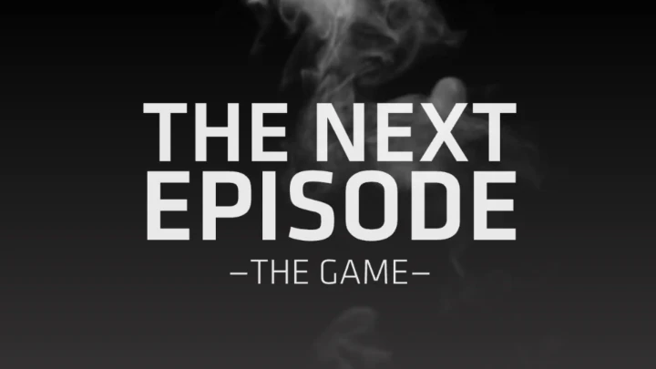 Next Episode: The Game