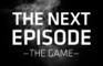 Next Episode: The Game