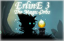 Erline 3: The magic orbs