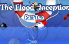 The Flood: Inception Part