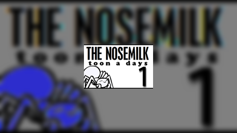 The Nose Milk Toon-a-days