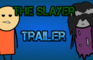The Slayer Trailer