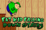 FatKidFallingDownStairs