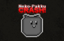Neko-Pakku Crash!