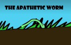 The Apathetic Worm