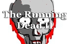 The Running Dead II