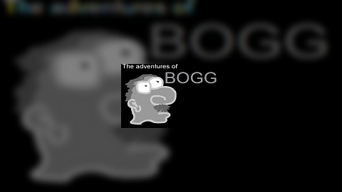 The Adventures of Bogg