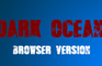 Dark Ocean - Browser Vers