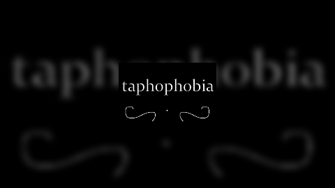 taphophobia