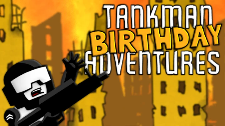 Tankman BDAY Adventures