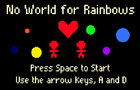 No World for Rainbows