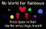 No World for Rainbows