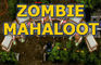 Zombie Mahaloot