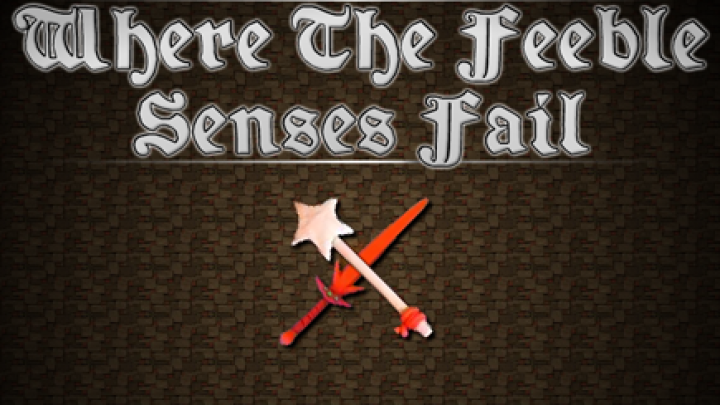 The Feeble Senses Fail