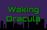 Waking Dracula