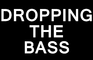 Dropping the Bass