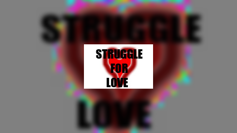 Struggle For Love