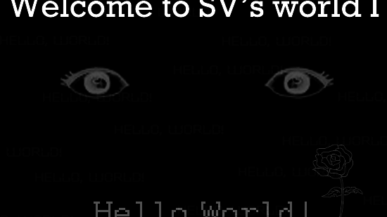 Welcome to SV's world I