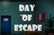 Day Of Escape