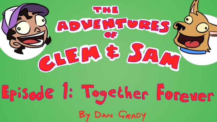 Adventures of Clem & Sam
