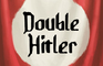 Double Hitler