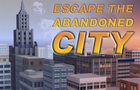 Escape The Abandoned City