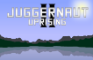 JUGGERNAUT II: Uprising