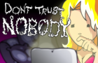 Don't Trust Nobody