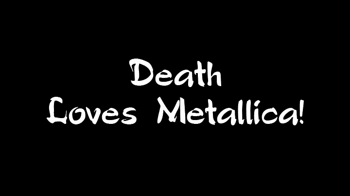 Death Loves Metallica!