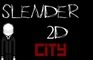 Slender2D: City