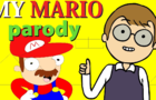 My Mario Parody
