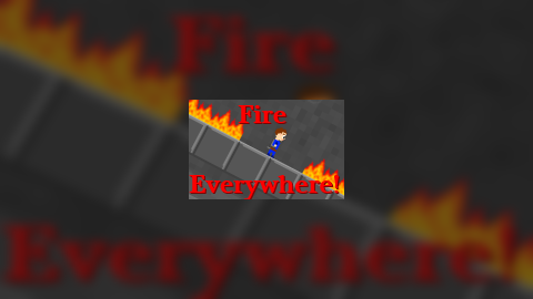 Fire Everywhere