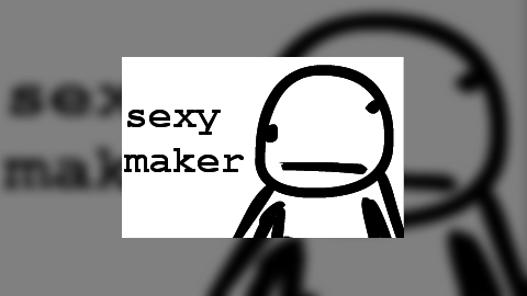Sexy Maker