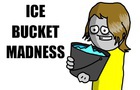 Ice Bucket Madness