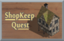ShopKeep Quest