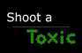 Let's Shoot a toxic !!