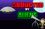 Abducted by Aliens