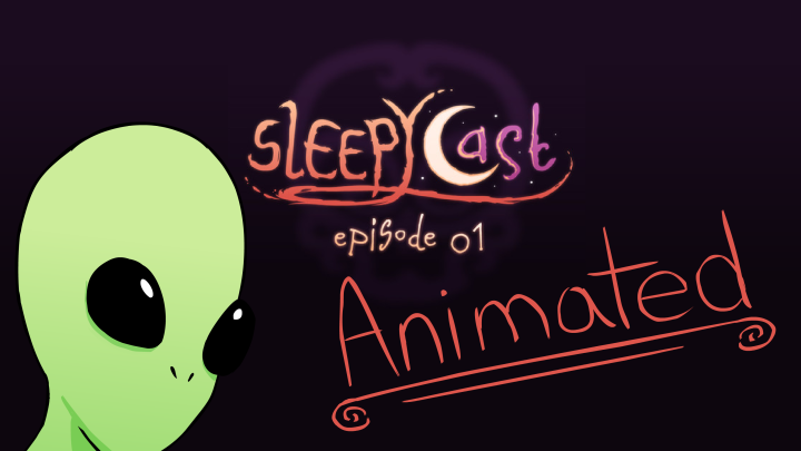 SleepyCast Animated Ep 01