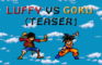 Luffy vs Goku (Teaser)